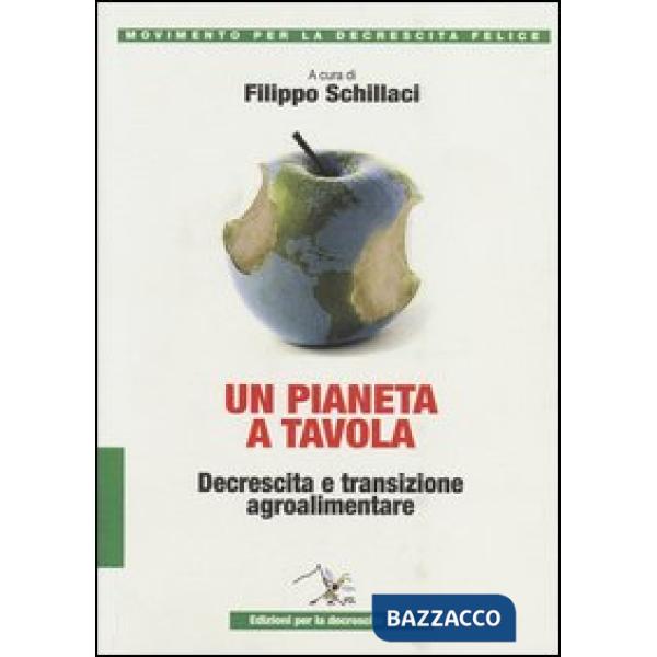 Pianeta a tavola. Decrescita e transizione agroalimentare (Un)