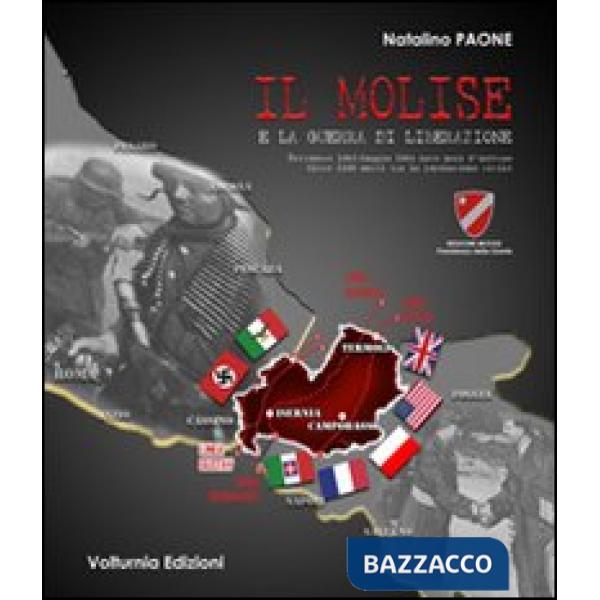 Molise e la guerra di liberazione. Settembre 1943-maggio 1944 nove mesi d'inferno. Oltre 1250 morti tra la popolazione civile (I