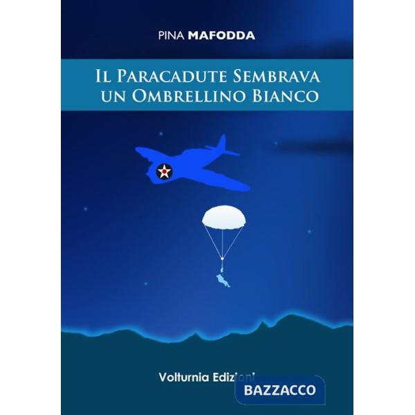 Paracadute sembrava un ombrellino bianco (Il)