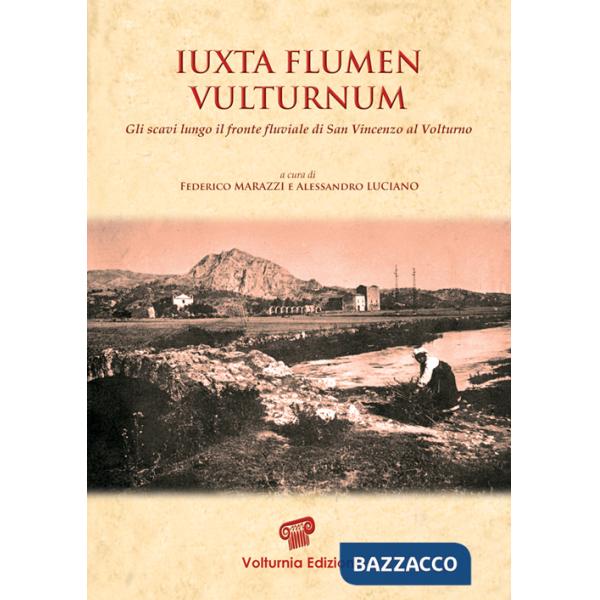 Iuxta flumen vulturnum. Gli scavi lungo il fronte fluviale di San Vincenzo al Volturno