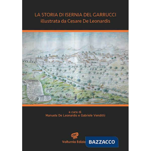 Storia di Isernia del Garrucci illustrata da Cesare De Leonardis. Ediz. illustrata (La)