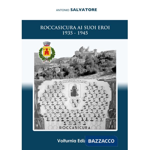 Roccasicura ai suoi eroi (1935-1945)