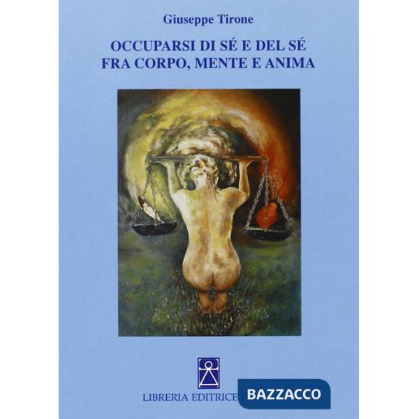 Occuparsi di sé e del sé fra corpo, mente e anima