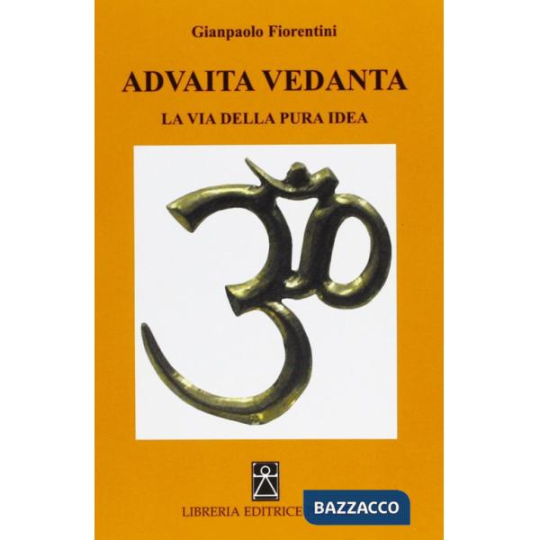 Advaita Vedanta. La via della pura idea