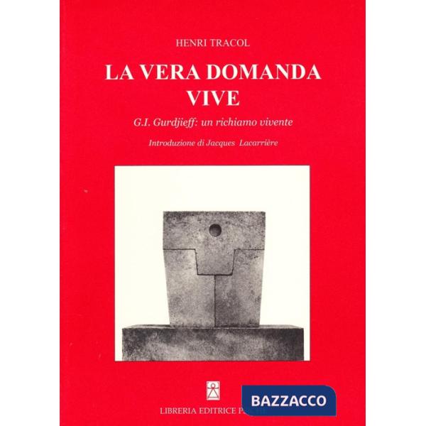 Vera domanda vive. G. I. Gurdjieff un richiamo vivente (La)