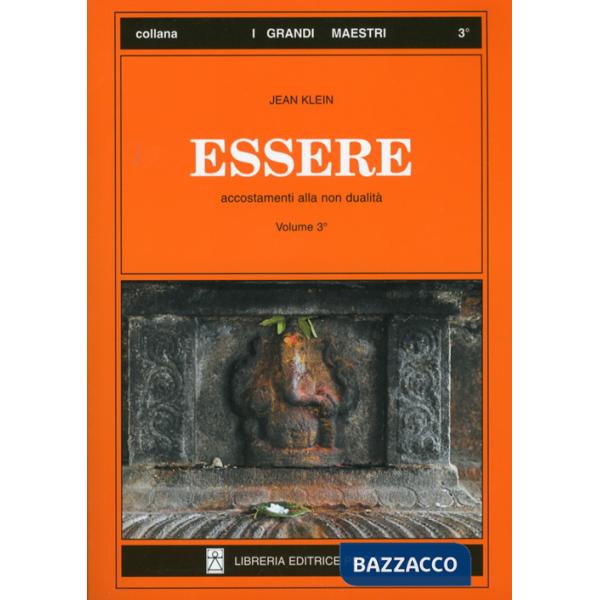 Essere. Vol. 3: Accostamenti alla non dualità