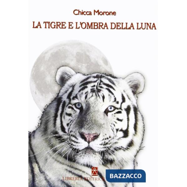 Tigre e l'ombra della luna (La)