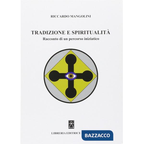 Tradizione e spiritualità. Racconto di un percorso iniziatico