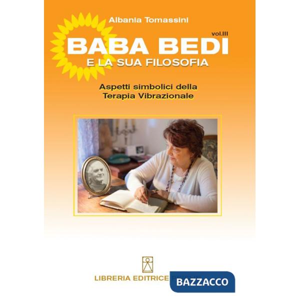 Bada Bedi e la sua filosofia. Vol. 3: Aspetti simbolici della terapia vibrazionale