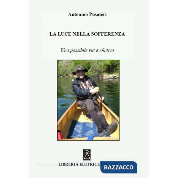 Luce nella sofferenza. Una possibile via evolutiva (La)