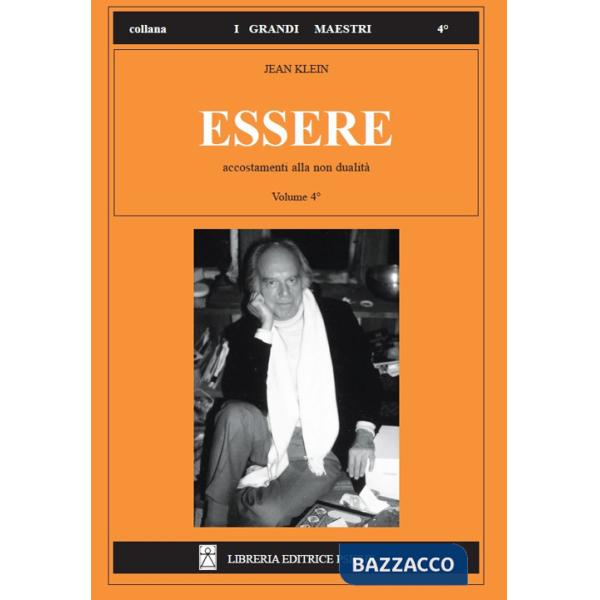 Essere. Vol. 4: Accostamenti alla non dualità