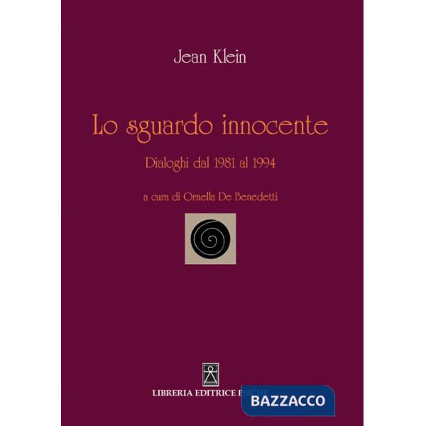 Sguardo innocente. Dialoghi dal 1981 al 1994 (Lo)