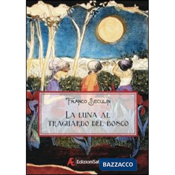 Luna al traguardo del bosco (La)