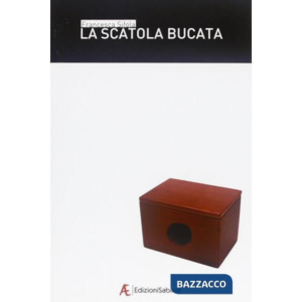 Scatola bucata (La)