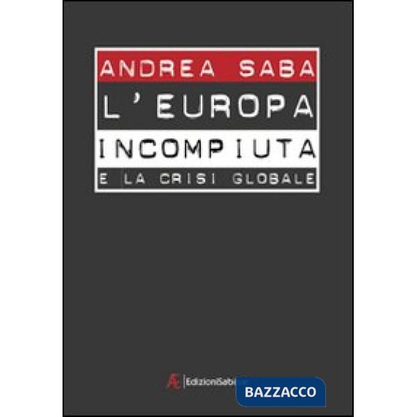Europa incompiuta e la crisi globale (L')