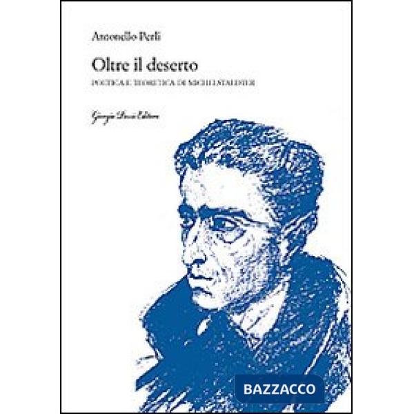 Oltre il deserto. Poetica e teoretica di Michelstaedter