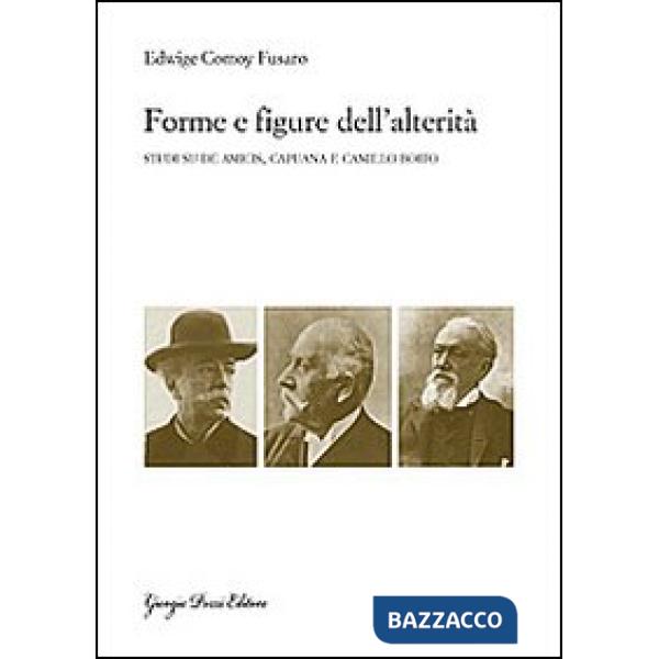 Forme e figure dell'alterità. Studi su De Amicis, Capuana e Camillo Boito