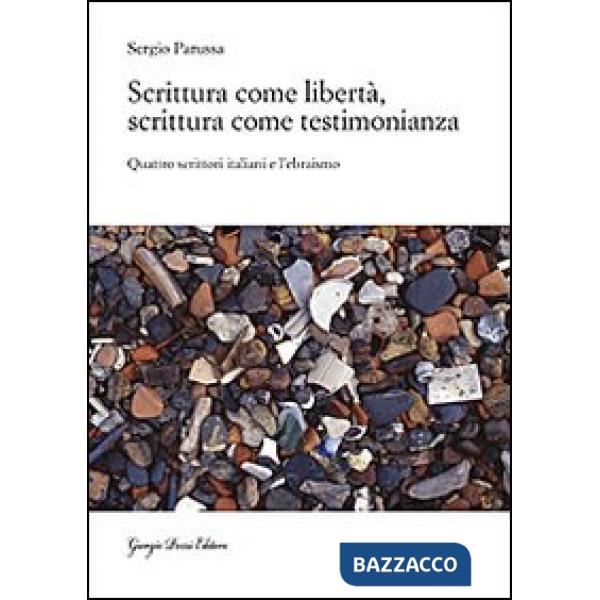 Scrittura come libertà, scrittura come testimonianza. Quattro scrittori italiani