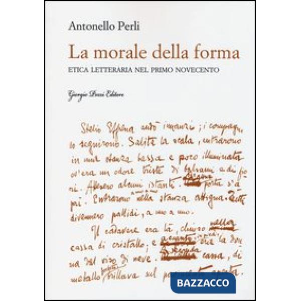 Morale della forma. Etica letteraria nel primo Novecento (La)