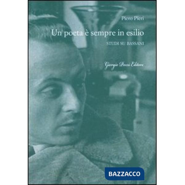 Poeta è sempre in esilio. Studi su Bassani (Un)