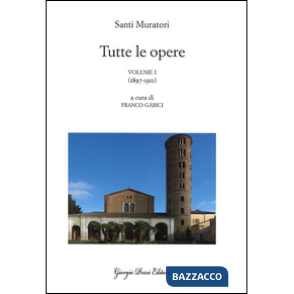 Tutte le opere. Vol. 1: 1897-1911