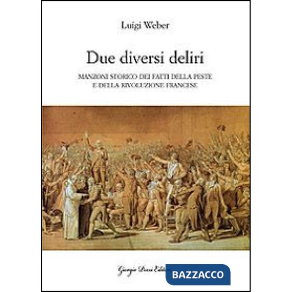 «Due diversi deliri». Manzoni storiografo della peste e della Rivoluzione francese