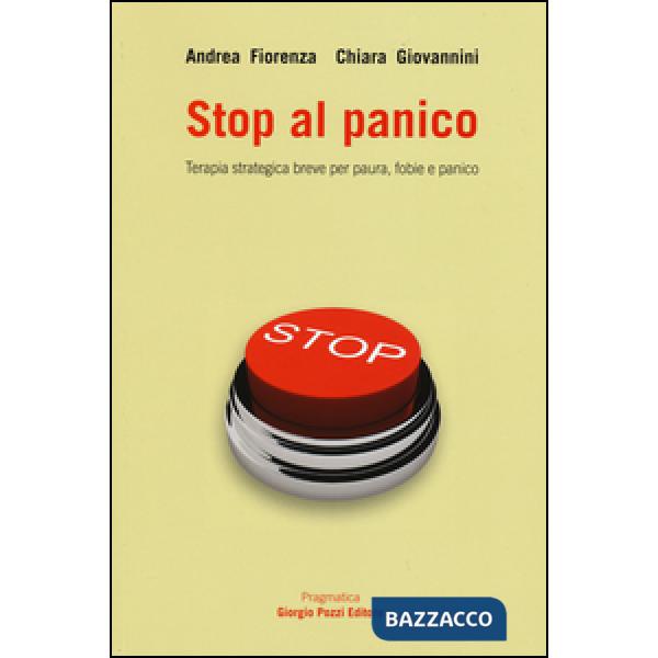 Stop al panico. Terapia strategica breve per paura, fobie e panico