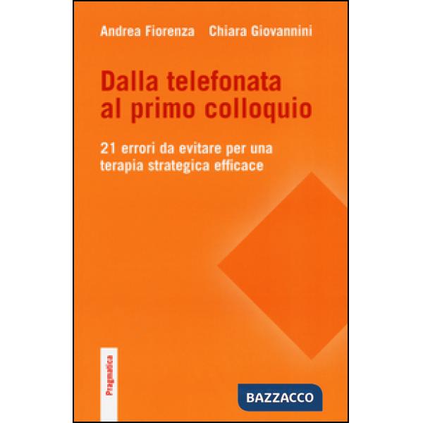 Dalla telefonata al primo colloquio. 21 errori da evitare per una terapia strategica efficace