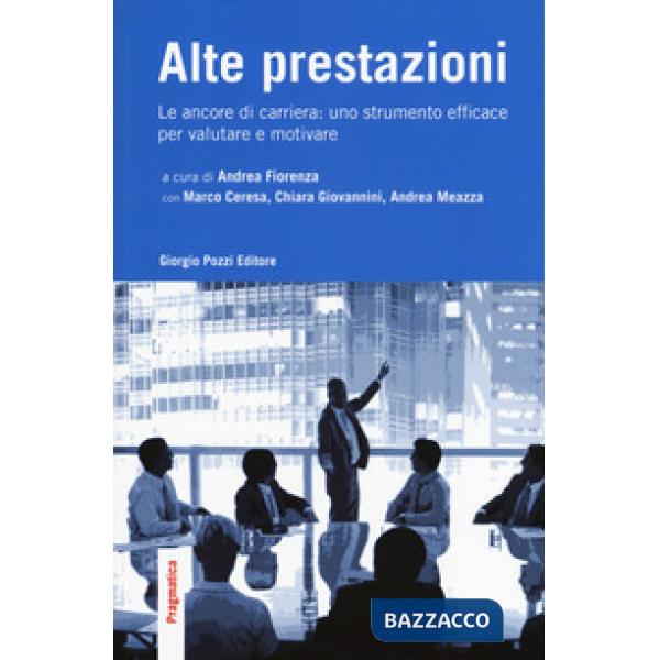 Alte prestazioni. Le ancore di carriera: uno strumento efficace per valutare e m