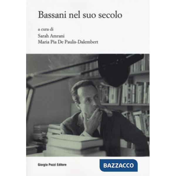 Bassani nel suo secolo