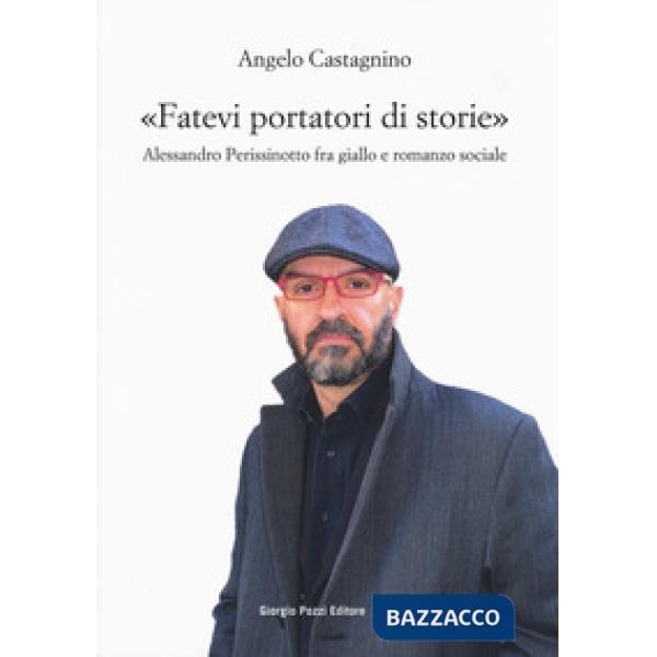 «Fatevi portatori di storie». Alessandro Perissinotto fra giallo e romanzo sociale