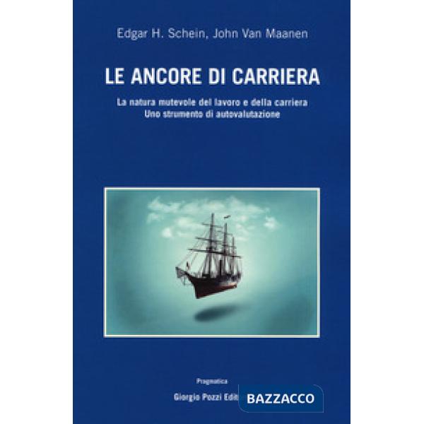 Ancore di carriera. La natura mutevole del lavoro e della carriera. Uno strument