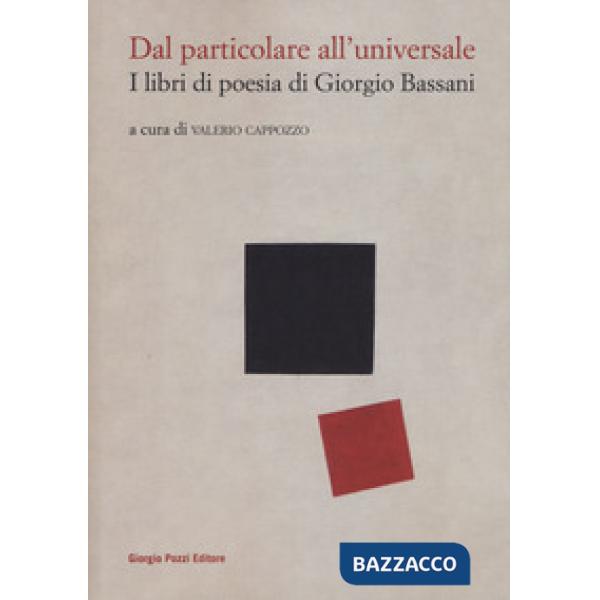 Dal particolare all'universale. I libri di poesia di Giorgio Bassani