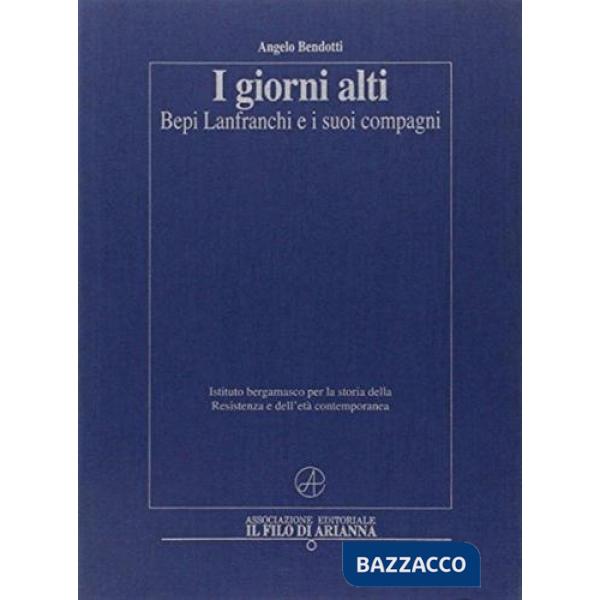 Giorni alti. Bepi Lanfranchi e i suoi compagni (I)