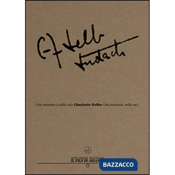 Charlotte Delbo. Una memoria, mille voci. Ediz. multilingue
