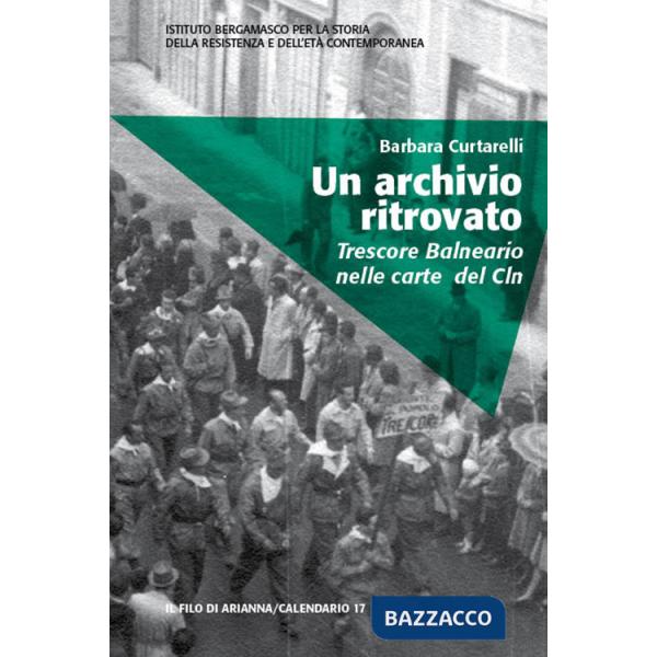 Archivio ritrovato. Trescore Balneario nelle carte del Cln (Un)