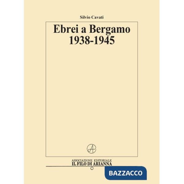 Ebrei a Bergamo 1938-1945