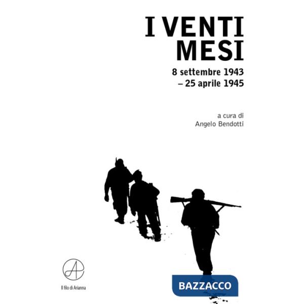Venti mesi. 8 settembe 1943-25 aprile 1945 (I)