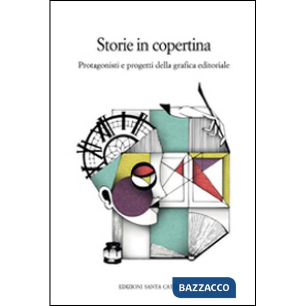 Storie in copertina. Protagonisti e progetti della grafica editoriale