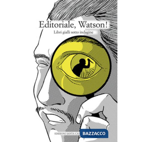 Editoriale, Watson! Libri gialli sotto indagine