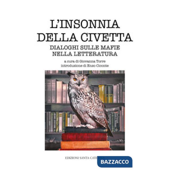 Insonnia della civetta. Dialoghi sulle mafie nella letteratura (L')