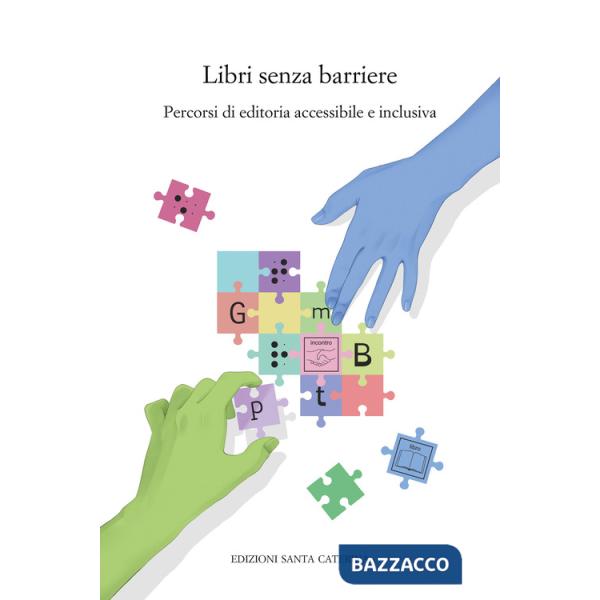 Libri senza barriere. Percorsi di editoria accessibile e inclusiva
