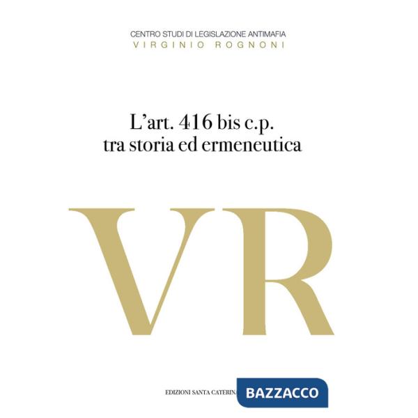 Art. 416 bis c.p. Tra storia ed ermeneutica (L')