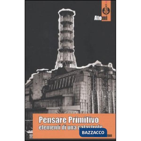 Pensare primitivo. Elementi di una catastrofe