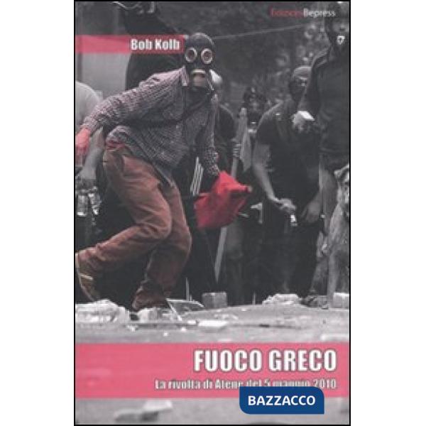 Fuoco greco. La rivolta di Atene del 5 maggio 2010
