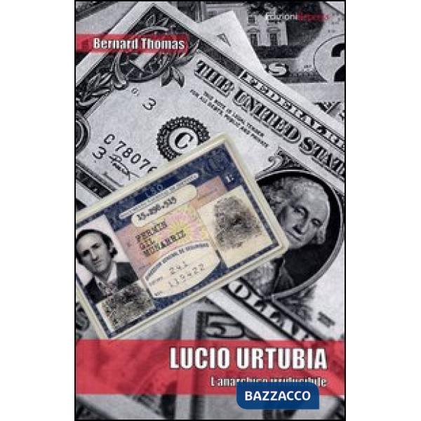 Lucio Urtubia. L'anarchico irriducibile