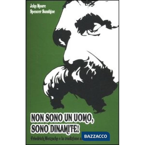 Non sono un uomo, sono dinamite! Friedrich Nietzsche e la tradizione anarchica