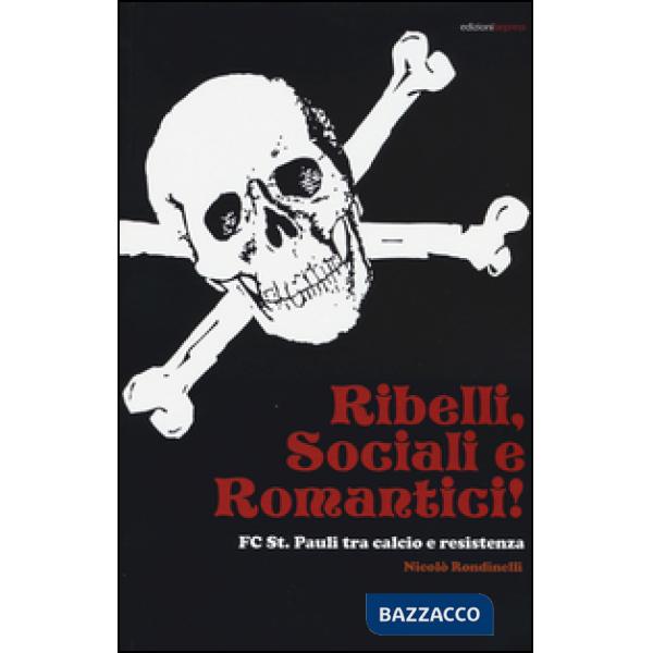 Ribelli, sociali e romantici. FC St. Pauli tra calcio e resistenza