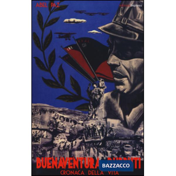 Buenaventura Durruti. Cronaca della vita