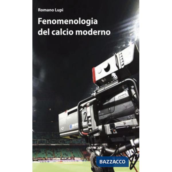 Fenomenologia del calcio moderno